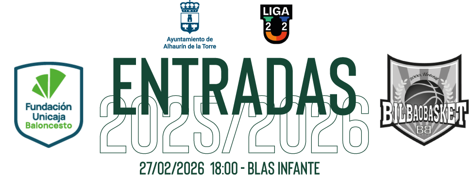 ENTRADA  UNICAJA ALHAURÍN DE LA TORRE Vs BILBAO BASKET