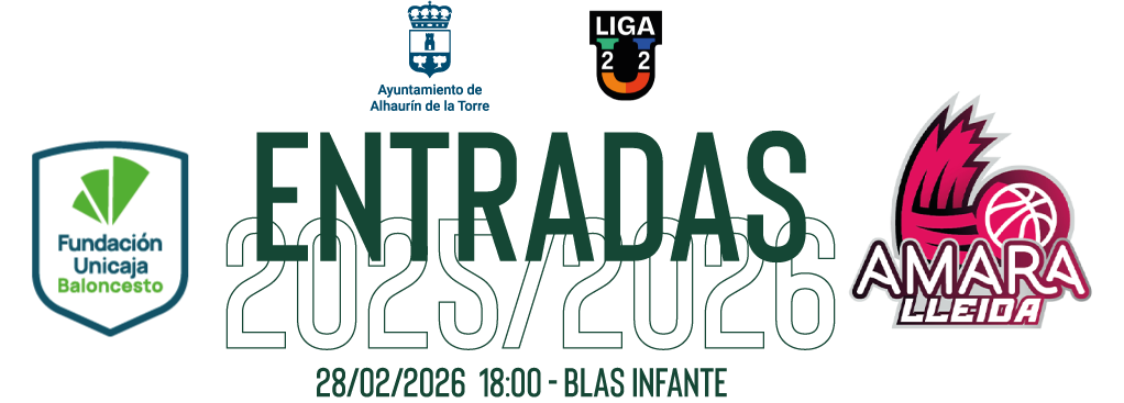 ENTRADA  UNICAJA ALHAURÍN DE LA TORRE Vs AMARA LLEIDA